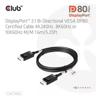 Club3D Kábel DisplayPort 2.1 na DisplayPort 2.1, VESA DP80, 4K240Hz/8K60Hz/10K60Hz (M/M), 1.6m, čierna Club3D Kábel DisplayPort 2.1 na DisplayPort 2.1, VESA DP80, 4K240Hz/8K60Hz/10K60Hz (M/M), 1.6m, čierna